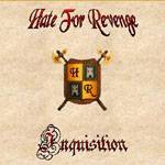Hate For Revenge : Inquisition